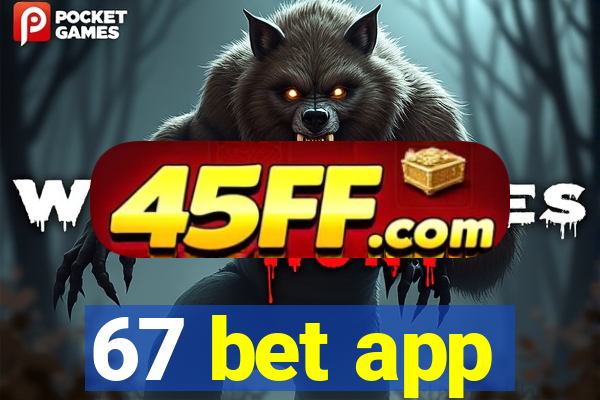 67 bet app